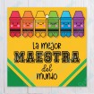 La Mejor Maestra del Mundo - Crayon
