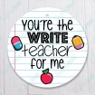 You're The Write Teacher For Me