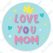 Love You Mom - Pastel