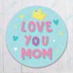 Love You Mom - Pastel