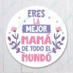Eres la Mejor Mama de Todo el Mundo