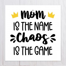 Mom is the Name Chaos is the Game