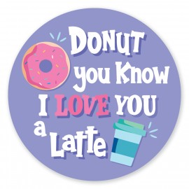 Donut you know I Love You a Latte