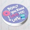 Donut you know I Love You a Latte