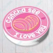 Concha See I Love You