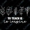 To Teach is to Inspire