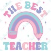 The Best Teacher Rainbow