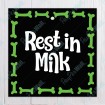 Rest in Milk